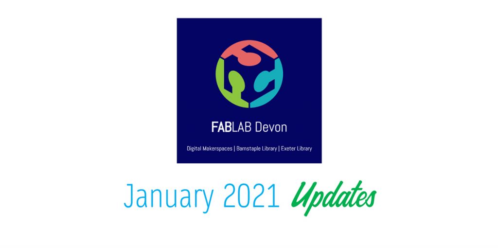 fablab-devon-barnstaple-january-2021-updates